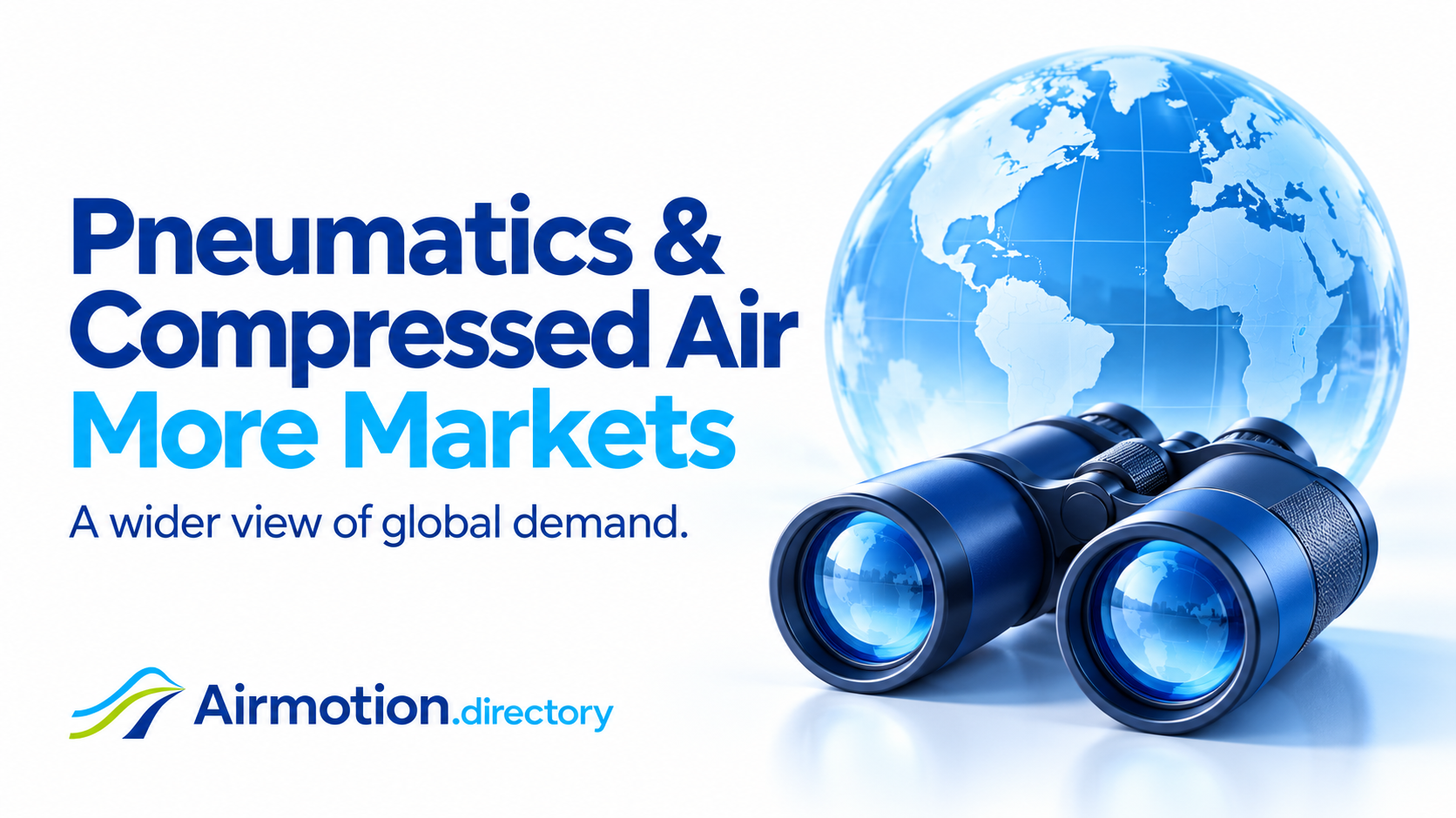 Pneumatics and compressed air: more markets, illustrated by binoculars and a globe representing global demand.
