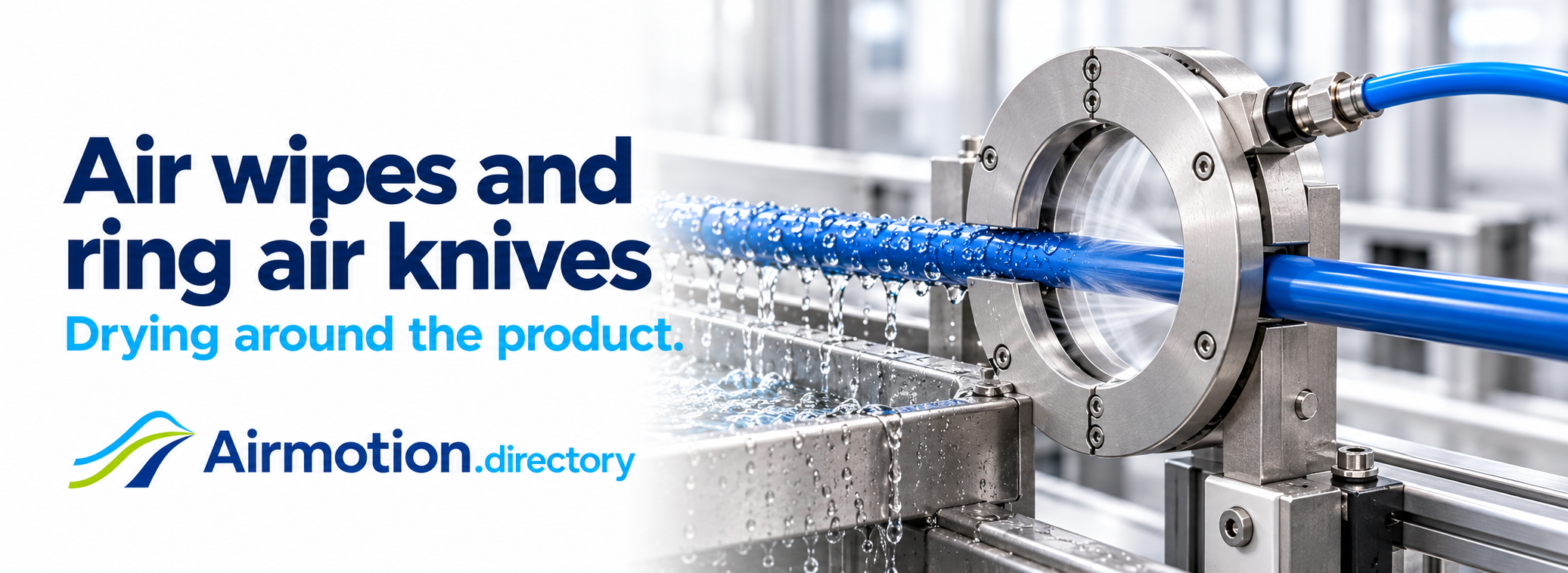Air wipes and ring air knives. Drying around the product. Blue cable passing through a compressed-air wipe, with the Airmotion Directory logo.